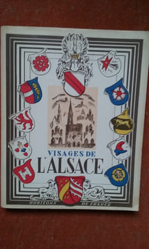 Visages de l'Alsace . MARTHELOT Pierre - DOLLINGER Philippe - HEITZ Robert - BIEDERMANN Alfred