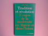 Tradition et révolution. L'enjeu de la modernité en Algérie et dans l'Islam. MALEK Redha
