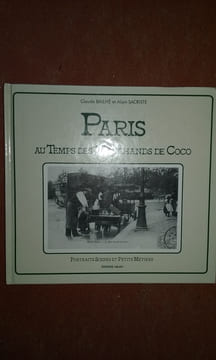 Paris au temps des Marchands de Coco . BAILHE Claude - SACRISTIE Alain