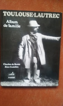 Toulouse-Lautrec. Album de famille	. RODAT Charles de - CAZELLES Jean	