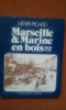 Marseille & Marine en bois 1860-1925	. PICARD Henri	