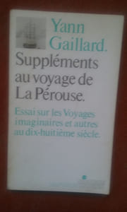 Suppléments au voyage de La Pérouse - Essai sur les Voyages imaginaires et autres au dix-huitième siècle