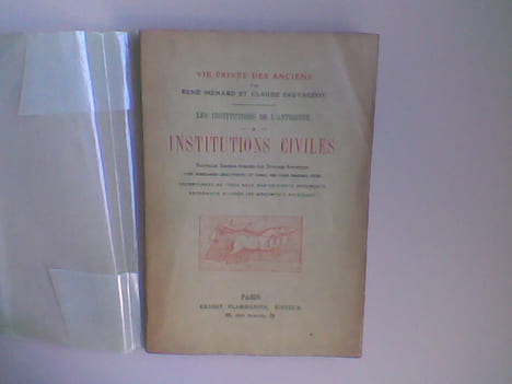 Les Institutions de l'Antiquité. Institutions civiles. Guerre - Sciences. MENARD René - SAUVAGEOT Claude