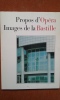 Propos d'Opéra - Images de la Bastille	. BRICAGE Claude - HIDALGO Francisco - LESSING Erich (photographies de)	