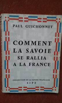 Comment la Savoie se rallia à la France . GUICHONNET Paul
