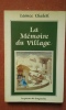 La Mémoire du Village. Souvenirs recueillis par Max Chaleil	. CHALEIL Léonce	