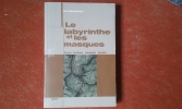 Le labyrinthe et le masques. Corse : Territoire - Insularité - Société	. MEISTERSHEIM Anne	