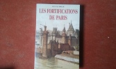 Les fortifications de Paris (et leur extension sur la banlieue)	. LE HALLE Guy	
