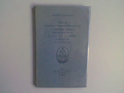 Discours prononcé à l'Académie française par M. Désiré Nisard pour la réception de M. Gustave Flaubert et recueilli par Paul Reboux