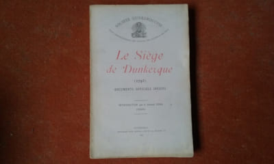 Le Siège de Dunkerque (1793) - Documents officiels inédits