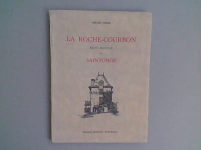 La Roche-Courbon, beau manoir de Saintonge