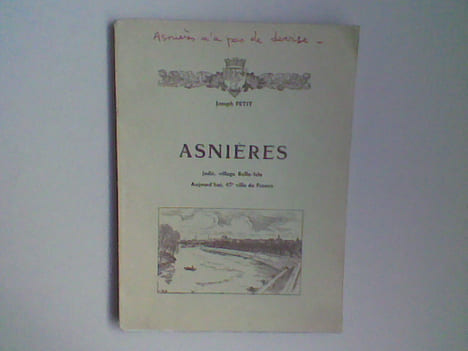 Asnières. Jadis, village Belle-Isle. Aujourd'hui, 47e ville de France. PETIT Joseph