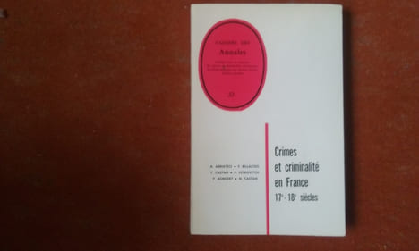 Crimes et criminalité en France sous l'Ancien régime 17e-18e siècles
. ABBIATECCI André - BILLACOIS F. - CASTAN Y. - PEYROVITCH P. - BONGERT Y. - ...