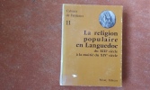 La religion populaire en Languedoc du XIIIe siècle à la moitié du XIVe siècle
. Collectif / Les Cahiers de Fanjeaux

