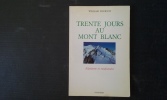 Trente jours au Mont Blanc - Alpinisme et randonnées
. FOURTOT William
