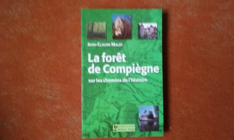 La forêt de Compiègne sur les chemins de l'histoire
. MALSY Jean-Claude