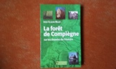 La forêt de Compiègne sur les chemins de l'histoire
. MALSY Jean-Claude

