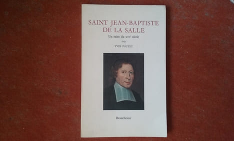 Saint Jean-Baptiste de la Salle - Un saint du XVIIe siècle
. POUTET Yves