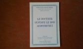 Le Docteur Gustave Le Bon aujourd'hui
. Fondation Dosne-Thiers / BONNEFOUS Edouard (présenté par)
