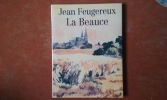 La Beauce. Ecrits et peintures
. FEUGEREUX Jean
