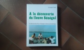 A la découverte du fleuve Sénégal - La descente du Fleuve Sénégal en bateau pneumatique
. COSTE Georges 
