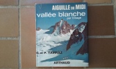 Aiguille du Midi - Vallée Blanche. Par l'image
. TAIRRAZ Georges et Pierre
