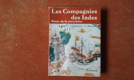 Les Compagnies des Indes. Route de la porcelaine
. PICARD R. - KERNEIS J.-P. - BRUNEAU Y.