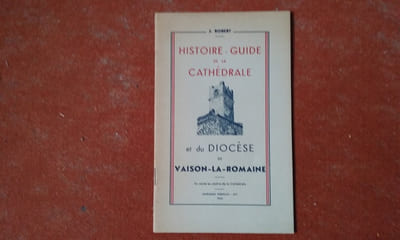 Histoire-Guide de la cathédrale et du diocèse de Vaison-la-Romaine