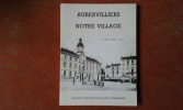 Aubervilliers notre village. Promenade "rétro" à Aubervilliers ou du temps où nos parents étaient petits
. Société de l'Histoire et de la Vie à ...
