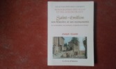 Saint-Emilion. Son histoire et ses monuments ou Un monastère, une commune, un épisode de la Terreur
. GUADET Joseph
