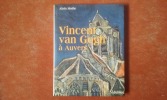 Vincent van Gogh à Auvers
. MOTHE Alain
