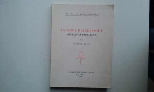 La Reine Hatchepsout - Sources et Problèmes