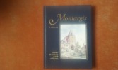 Montargis - Histoire. Monuments actuels et disparus
. GAUMONT Robert
