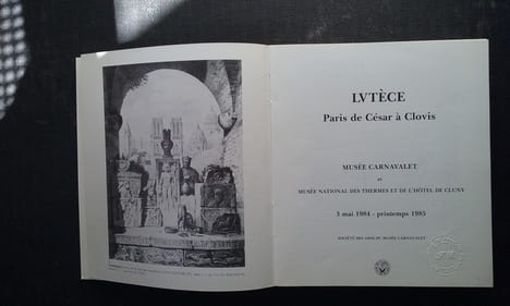 Lutèce. Paris de César à Clovis - Musée Carnavalet et Musée National des Thermes et de l'Hôtel de Cluny 3 mai 1984-printemps 1985
. Collectif