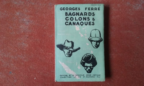 Bagnards, Colons et Canaques