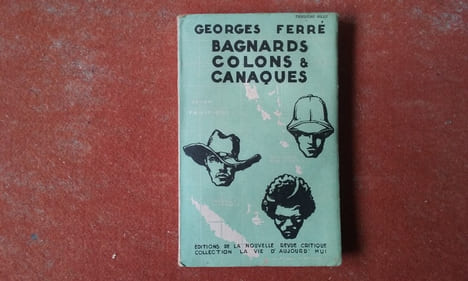 Bagnards, Colons et Canaques
. FERRE Georges