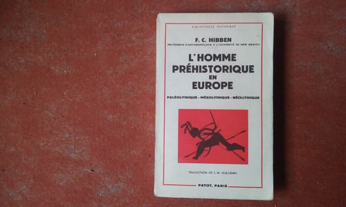 L'Homme préhistorique en Europe. Paléolithique - Mésolithique - Néolithique