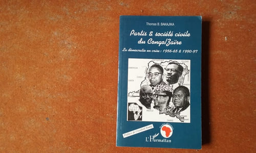 Partis & Société civile du Congo/Zaïre - La démocratie en crise : 1956-65 & 1990-97