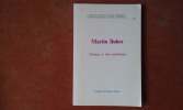 Martin Buber. Dialogue et voix prophétique ( Colloque international Martin Buber 30-31 octobre 1978
. TROCME Etienne (introduction de)
