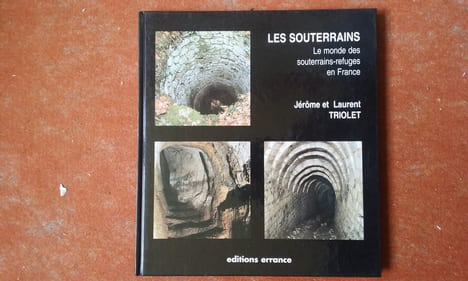 Les souterrains - Le monde des souterrains-refuges en France
. TRIOLET Jérôme et Laurent