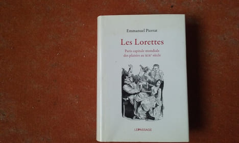 Les Lorettes - Paris capitale mondiale des plaisirs au XIXe siècle
. PIERRAT Emmanuel
