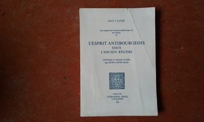 Les origines de la satire antibourgeoise en France II - L'esprit antibourgeois sous l'Ancien Régime. Littérature et tensions sociales aux XVIIe et XVIIIe siècles