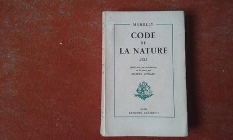Code de la Nature ou le véritable esprit de ses lois 1755
. MORELLY
