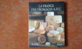 La France des fromages A.O.C. - Le goût et le respect de la tradition
. AUBOIRON Bruno - LANSARD Gilles

