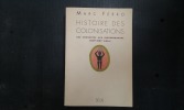 Histoire des colonisations. Des conquêtes aux indépendances (XIIIe-XXe siècle)
. FERRO Marc
