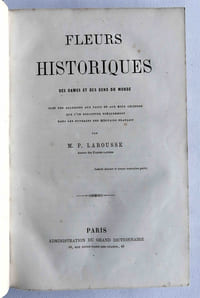Fleurs historiques  des dames et des gens du monde – Clefs des allusions aux faits et aux mots célèbres que l’on rencontre fréquemment dans les ouvrages des écrivains français