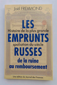 Les Emprunts russes – histoire de la plus grande spoliation du siècle – de la ruine au remboursement