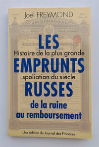 Les Emprunts russes – histoire de la plus grande spoliation du siècle – de la ruine au remboursement