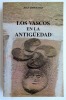 Los Vascos en la Antigüedad [Les Basques dans l’Antiquité]. SAYAS, JUAN JOSÉ
