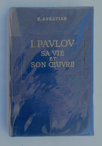 I. Pavlov – Sa vie et son œuvre